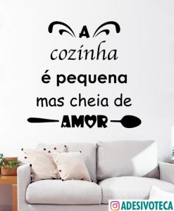 Adesivo Recortado Frase "A Cozinha é pequena..."