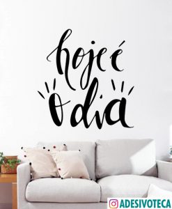 Adesivo Recortado Frase "Hoje é o dia"